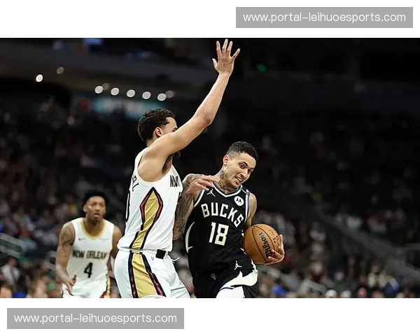 雄鹿换帅后防守体系未见改善 争冠之路遭遇战术瓶颈 雄鹿换帅后防守体系未见改善 争冠之路遭遇战术瓶颈